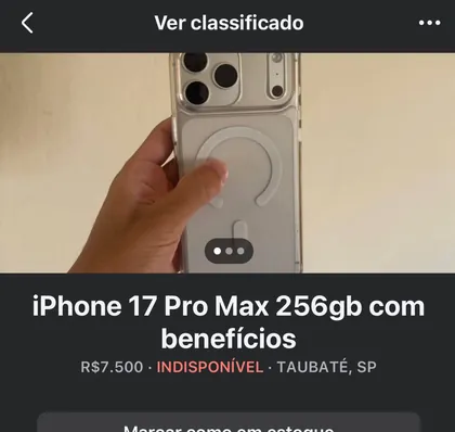Anúncio do Marketplace: iPhone 17 Pro Max 256gb com benefícios, R$ 7.500, marcado como indisponível